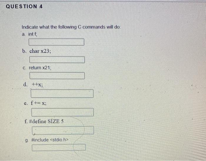 Solved QUESTION 4 Indicate what the following C commands | Chegg.com