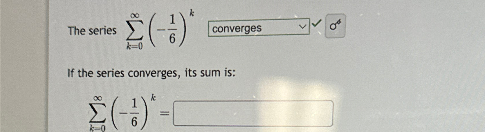 Solved The series ∑k=0∞(-16)kIf the series converges, its | Chegg.com