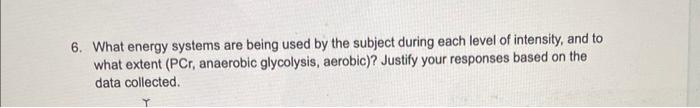 Solved 6. What energy systems are being used by the subject | Chegg.com