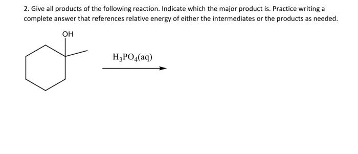 Solved 2. Give All Products Of The Following Reaction. 