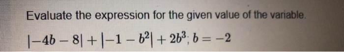 Solved Evaluate the expression for the given value of the | Chegg.com