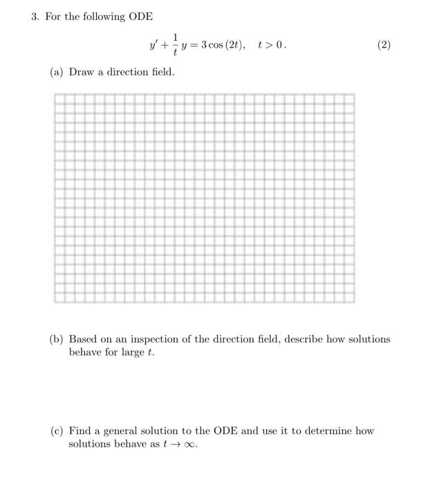 Solved 3. For the following ODE y′+t1y=3cos(2t),t>0. (a) | Chegg.com