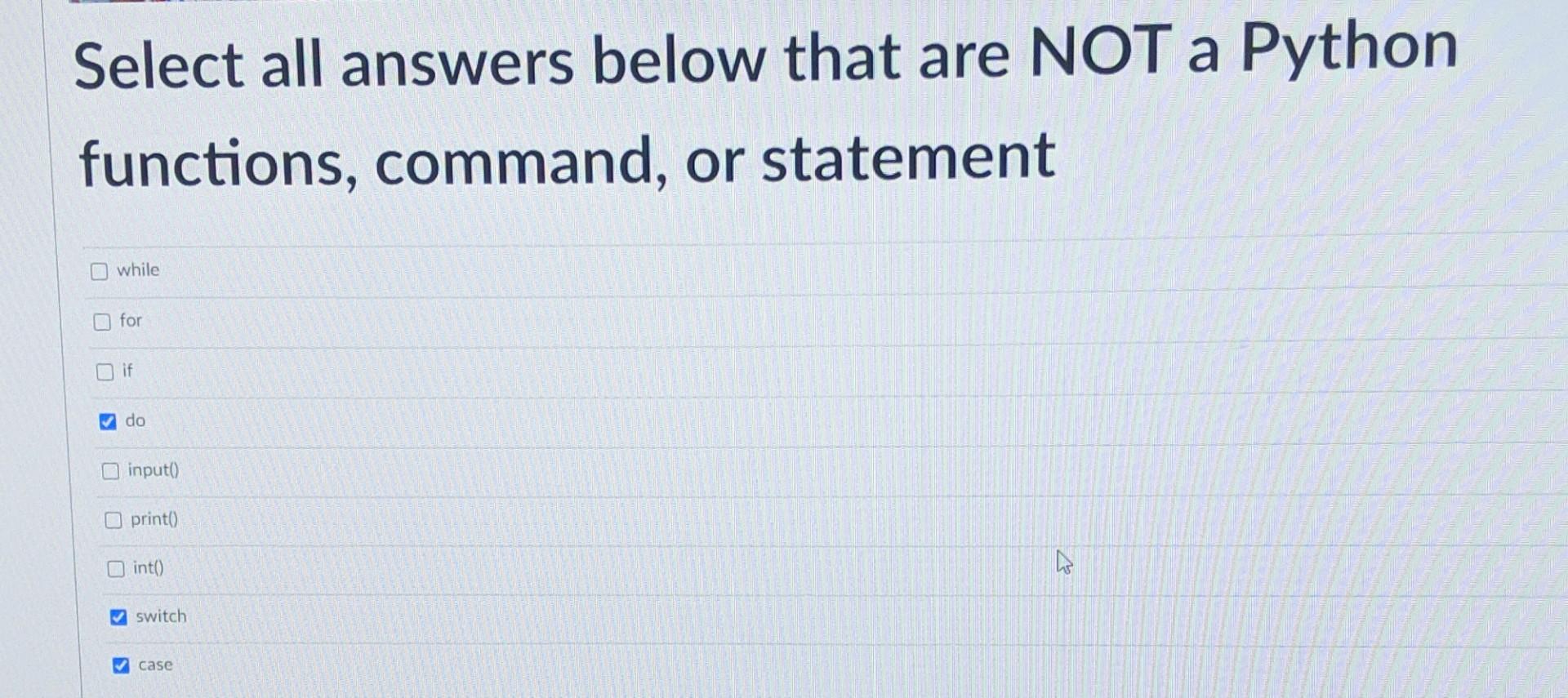 Solved Select all answers below that are NOT a Python | Chegg.com