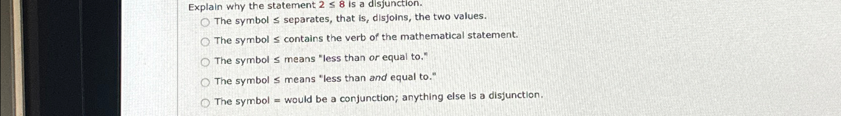 Explain why the statement 2≤8 ﻿is a disjunction.The | Chegg.com