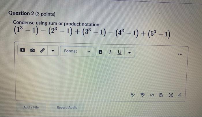 Solved Question 2 (3 points) Condense using sum or product | Chegg.com