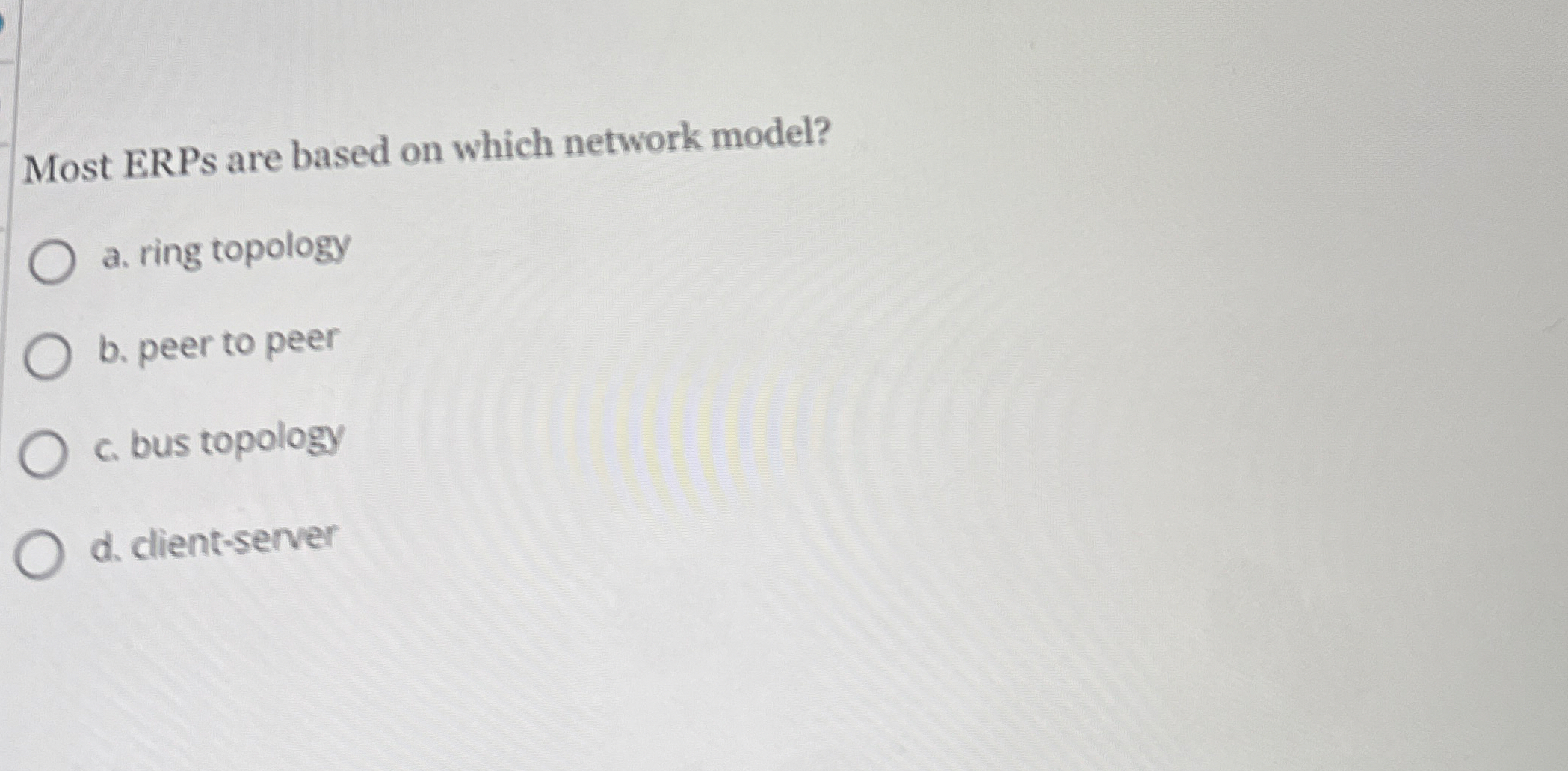 Solved Most ERPs are based on which network model?a. ﻿ring | Chegg.com
