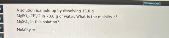 Solved A Solution Ismade Up By Dissolving 150 G Mgso4⋅7h2o 7047