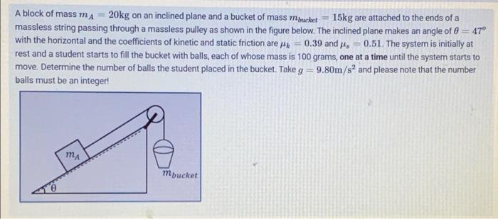 Solved A Block Of Mass Ma = 20kg On An Inclined Plane And A | Chegg.com