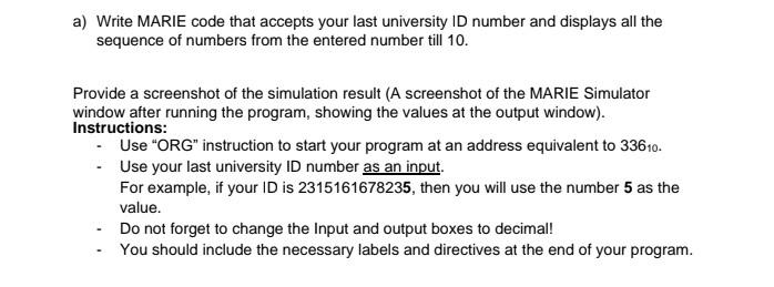 Solved a) Write MARIE code that accepts your last university | Chegg.com