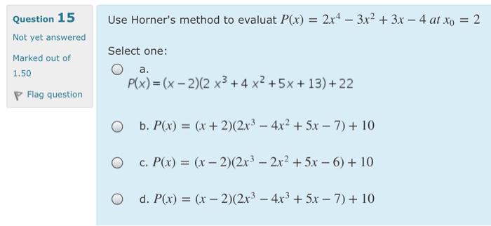 Solved Question 15 Use Horner's method to evaluat P(x) = 2x4 | Chegg.com