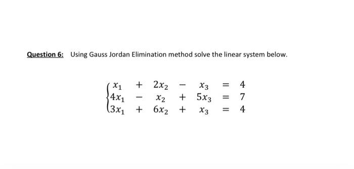 Solved Question 6 Using Gauss Jordan Elimination Method