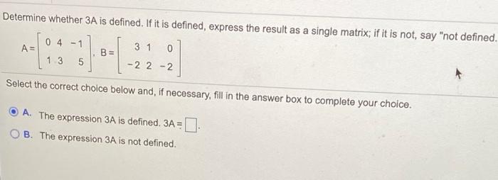 Solved Determine whether 3A is defined. If it is defined, | Chegg.com