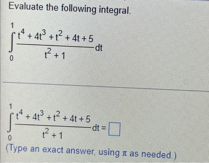 Solved Evaluate the following integral. 1 3 +41 +2 + 4t+5 dt | Chegg.com