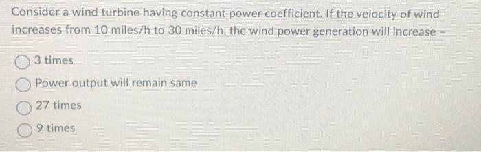 Solved Consider a wind turbine having constant power | Chegg.com