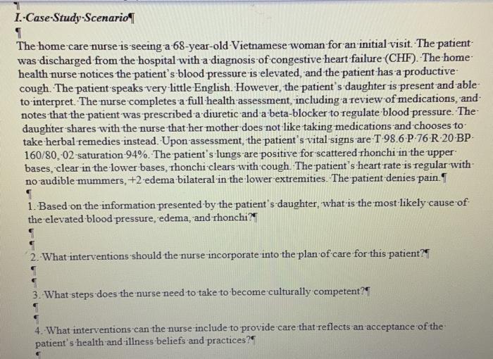 I.-Case Study Scenario 1 The home care nurse is seeing a 68-year-old-Vietnamese woman for an initial visit. The patient was d