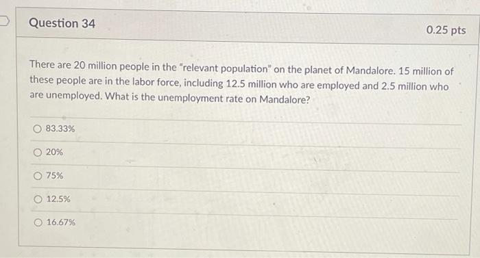 Solved Question 34 0.25 pts There are 20 million people in | Chegg.com