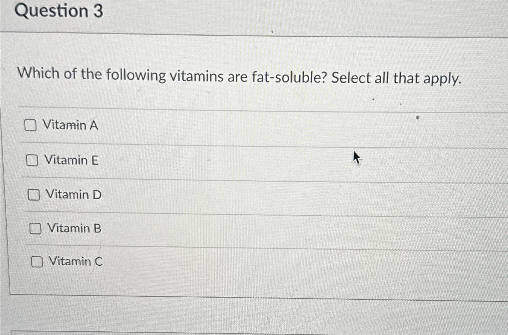 Solved Question 3Which of the following vitamins are | Chegg.com