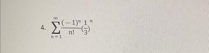 Solved 4. 00 Σ n=1 (— 1)