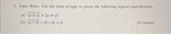 Solved 3. Logic Rules. Use the rules of logic to prove the | Chegg.com