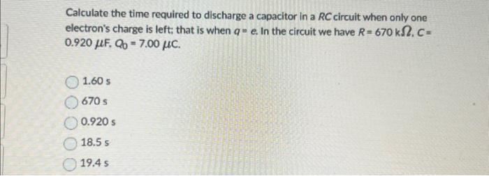 Solved Calculate the time required to discharge a capacitor | Chegg.com