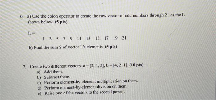 Solved 6. a Use the colon operator to create the row vector