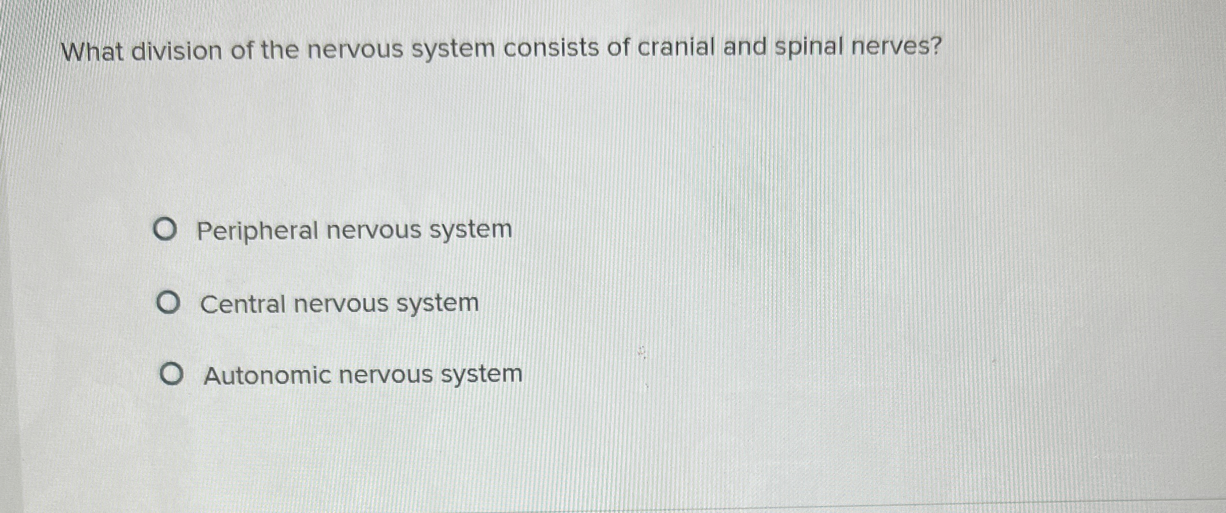 Solved What division of the nervous system consists of | Chegg.com