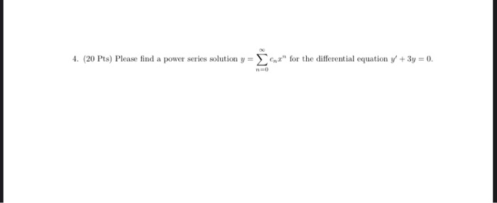 Solved 4 20 Pts Please Find A Power Series Solution Y