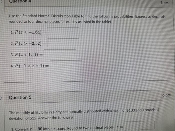 Solved Question 4 6 pts Use the Standard Normal Distribution | Chegg.com