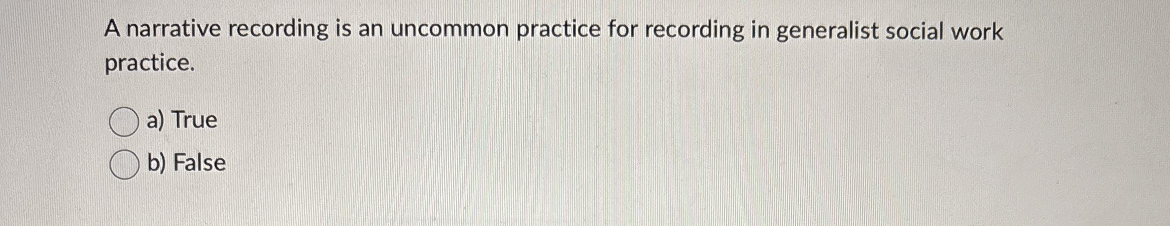 Solved A narrative recording is an uncommon practice for | Chegg.com