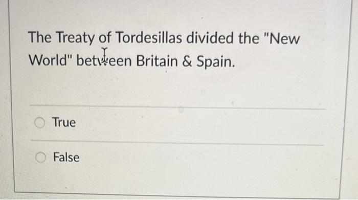 The Treaty of Tordesillas divided the 