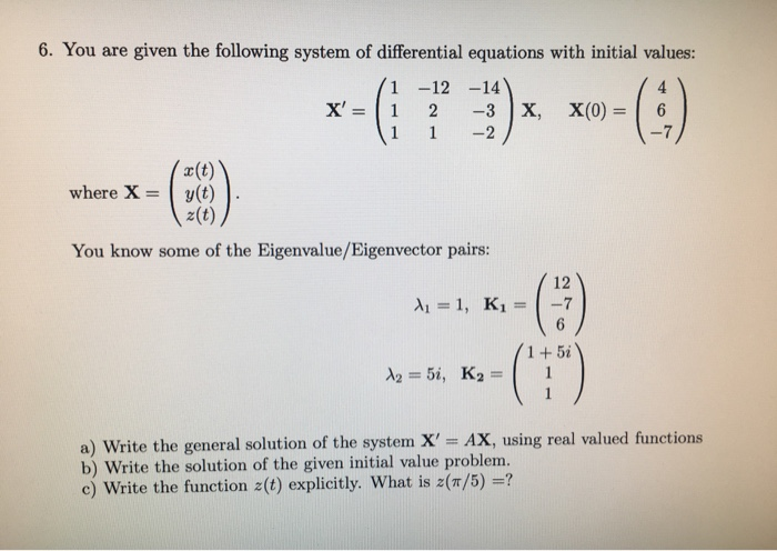 Solved 6. You are given the following system of differential | Chegg.com