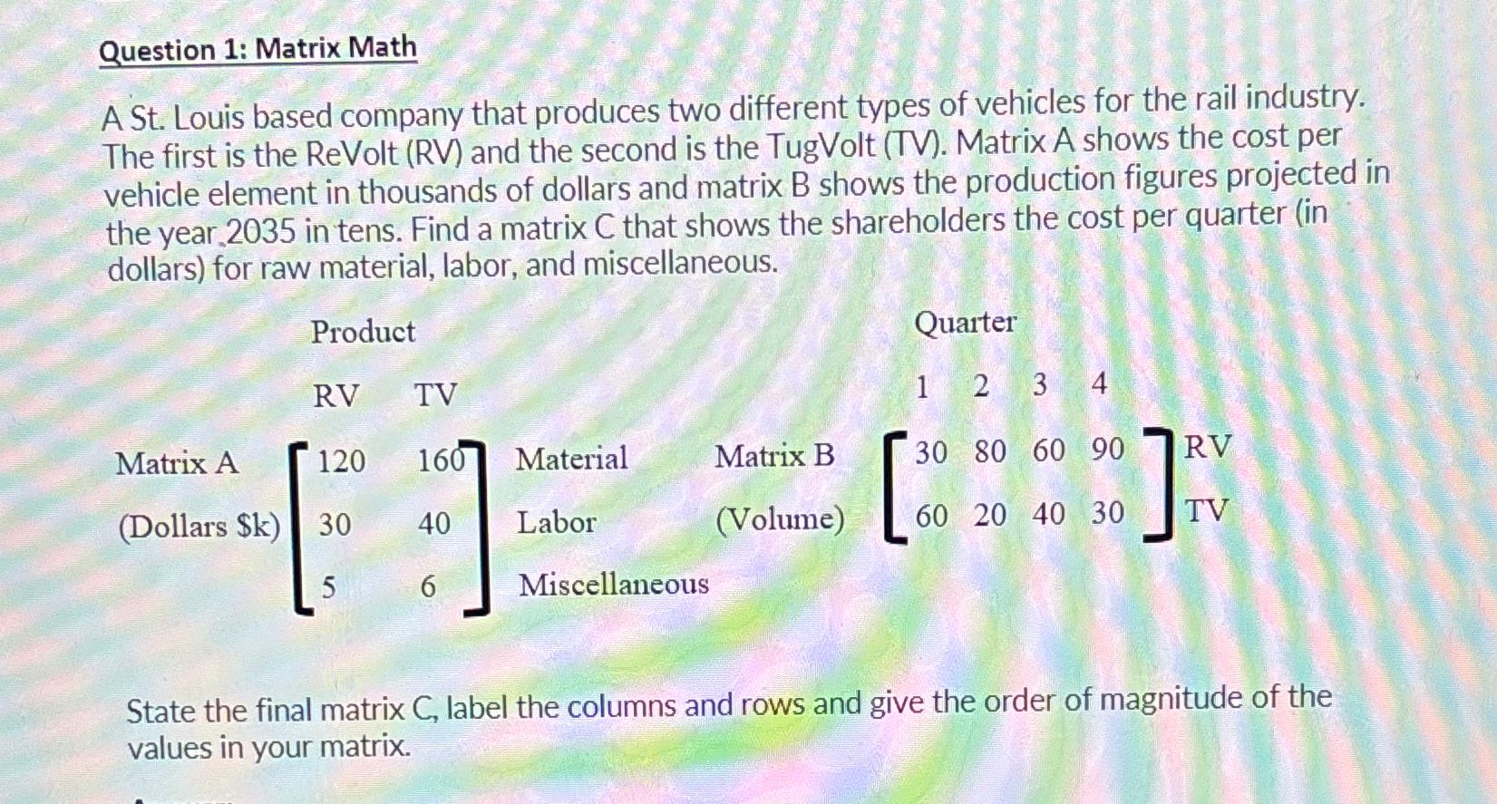 Solved Question 1: Matrix MathA St. ﻿Louis based company | Chegg.com