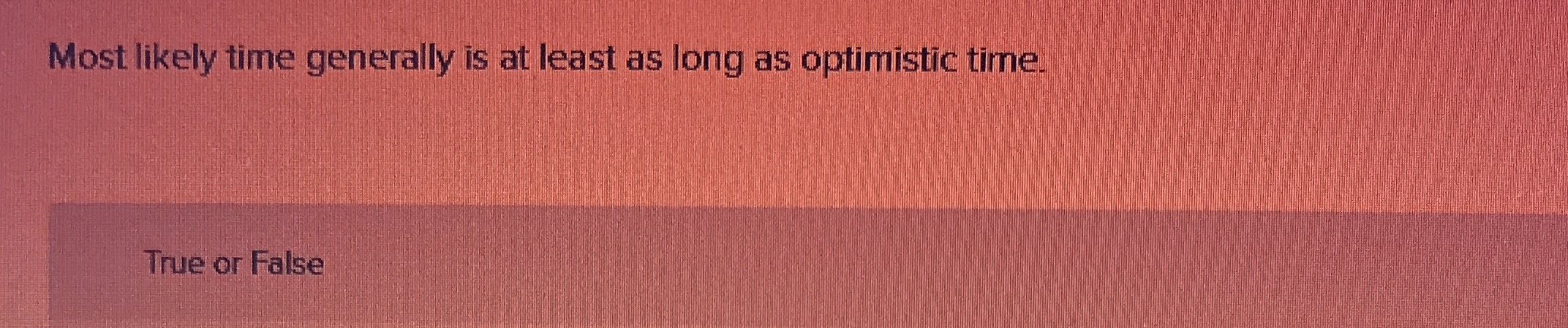 Solved Most likely time generally is at least as long as | Chegg.com