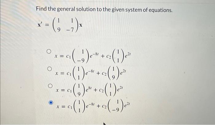 Solved Find the general solution to the given system of | Chegg.com