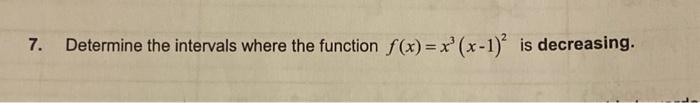 Solved 7. Determine the intervals where the function | Chegg.com