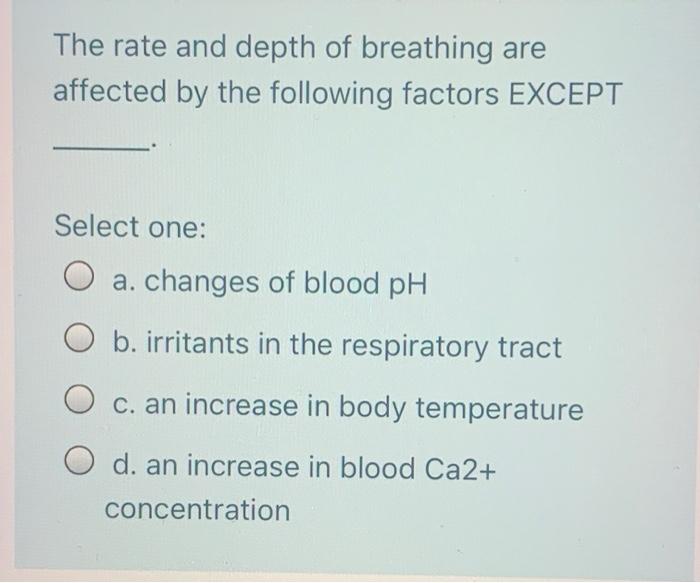 Solved The rate and depth of breathing are affected by the | Chegg.com