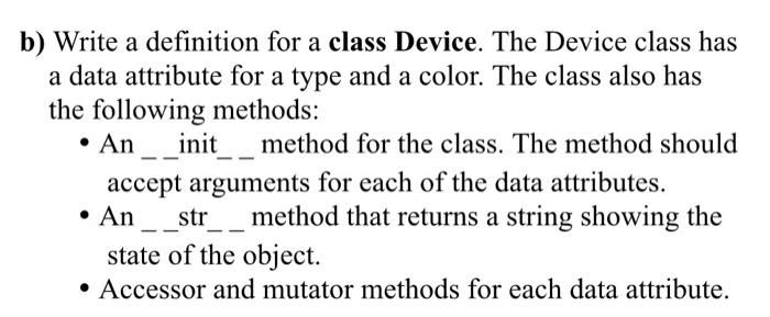 Solved b) Write a definition for a class Device. The Device | Chegg.com