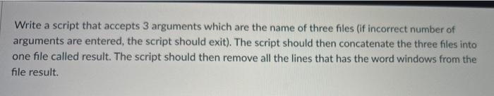 Solved Write a script that accepts 3 arguments which are the | Chegg.com