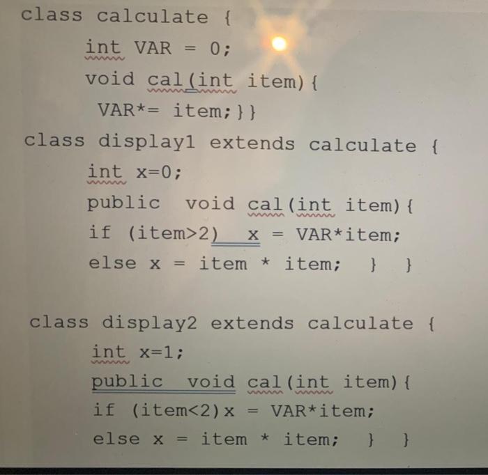 Solved class calculate { int VAR = 0; void cal(int item) { | Chegg.com