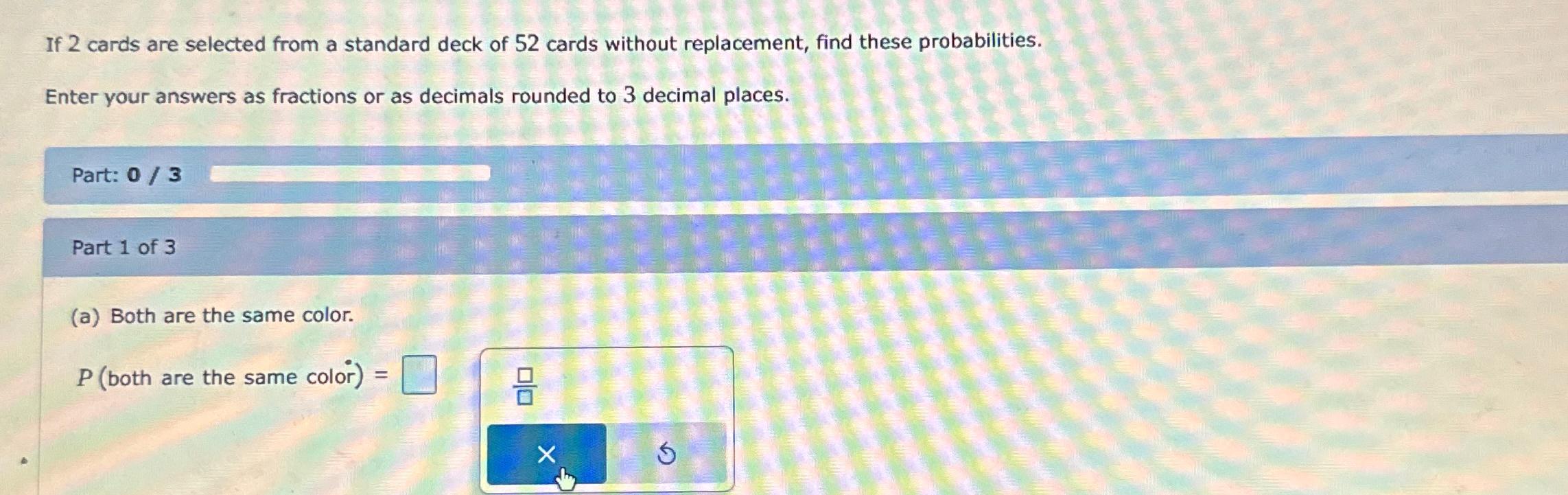 Solved If 2 ﻿cards are selected from a standard deck of 52