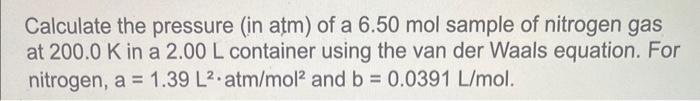 Solved Calculate the pressure (in atm) of a 6.50 mol sample | Chegg.com