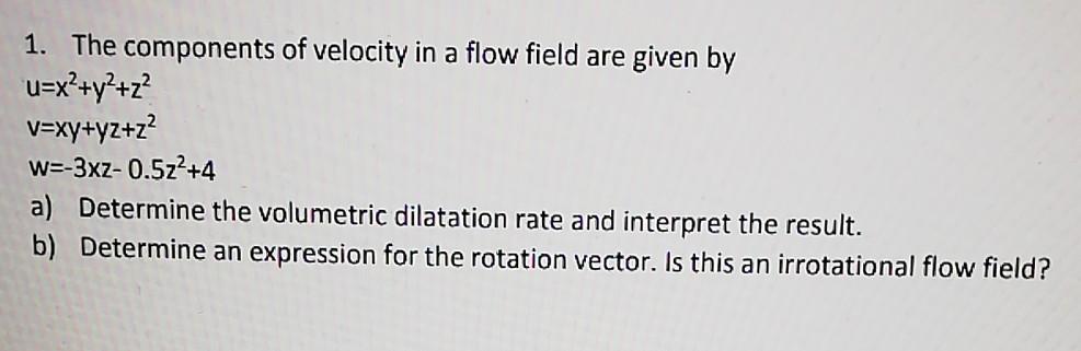 Solved 1. The components of velocity in a flow field are | Chegg.com