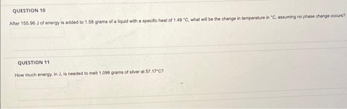 Solved QUESTION 10 After 155.96 J of energy is added to 1.58 | Chegg.com