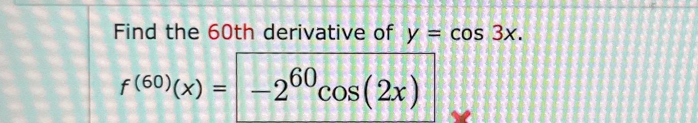 find the 60th derivative of y cos 2x f 60 )( x