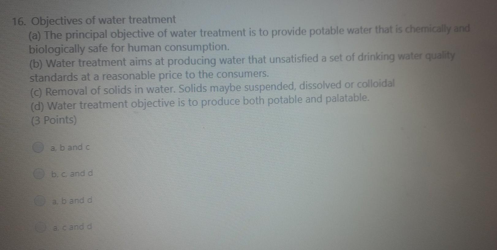 Solved 16. Objectives of water treatment (a) The principal