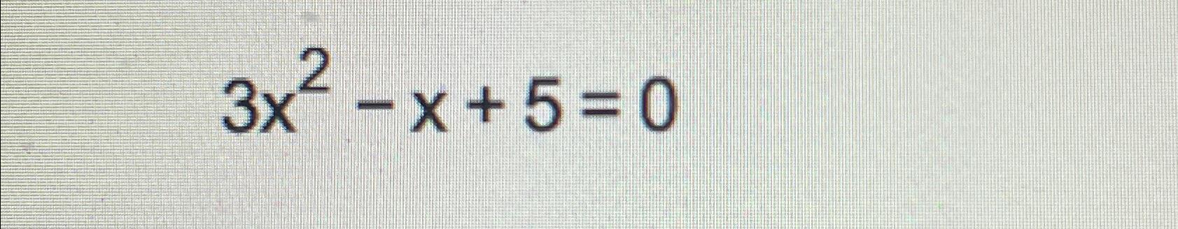 solved-3x2-x-5-0-chegg