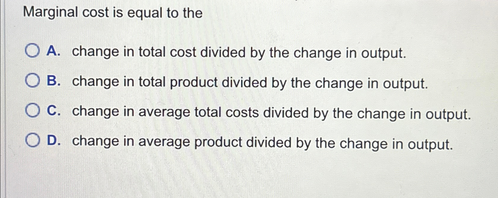 Solved Marginal cost is equal to theA. ﻿change in total cost | Chegg.com