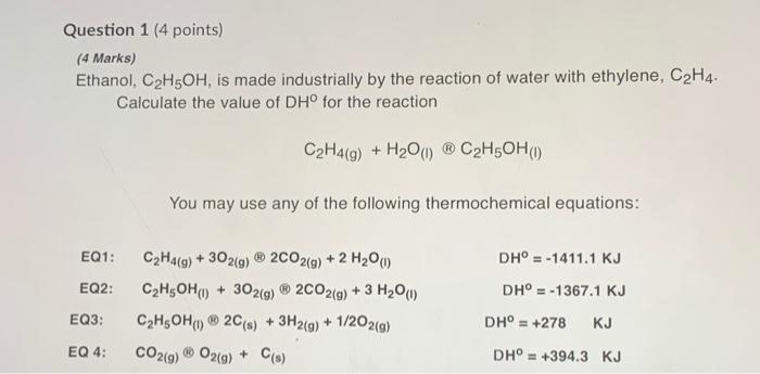 Solved Question 1 4 points 4 Marks Ethanol C2H5OH is Chegg