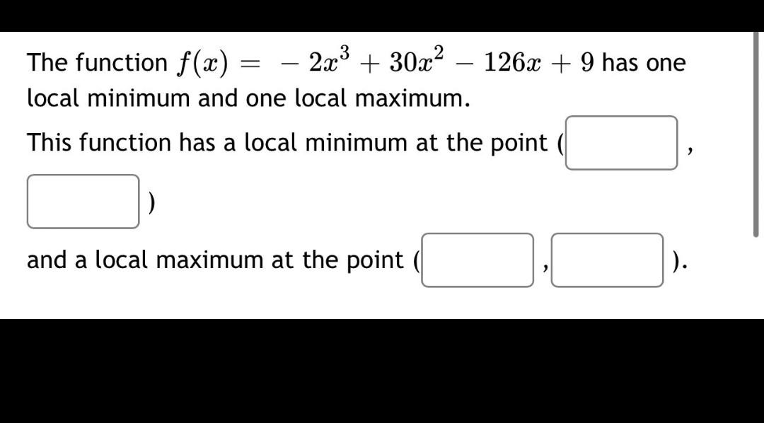 solved-the-function-f-x-2x3-30x2-126x-9-has-one-local-chegg