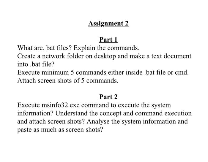 Solved Assignment 2 Part 1 What are. bat files? Explain the | Chegg.com